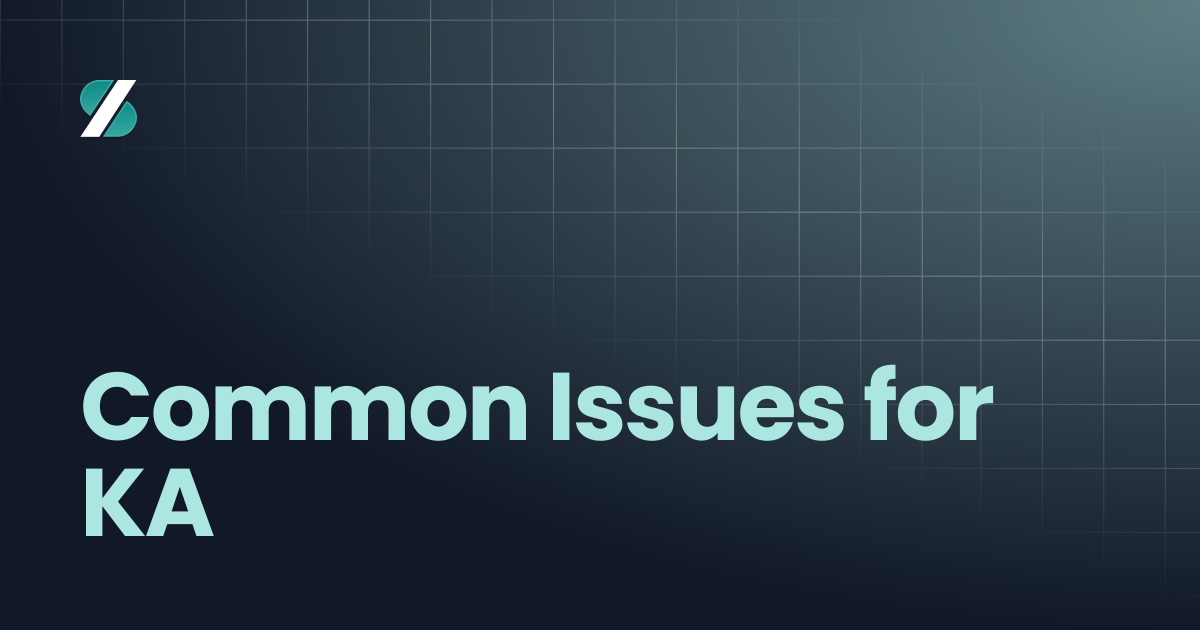 Common Issues for KA | ساين | Sign