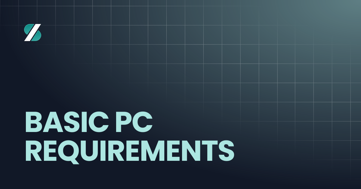 BASIC PC REQUIREMENTS | ساين | Sign